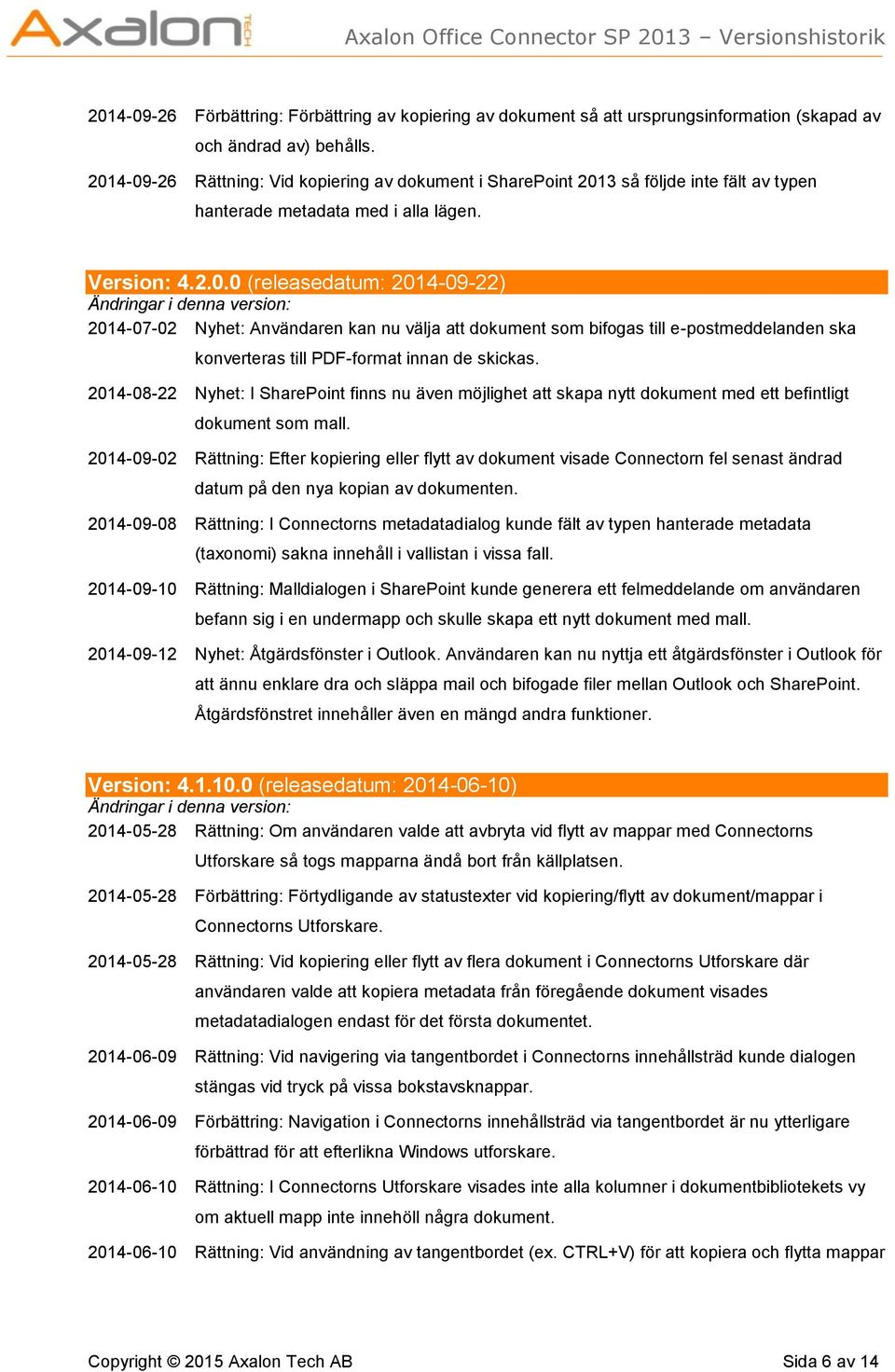 2014-08-22 Nyhet: I SharePoint finns nu även möjlighet att skapa nytt dokument med ett befintligt dokument som mall.