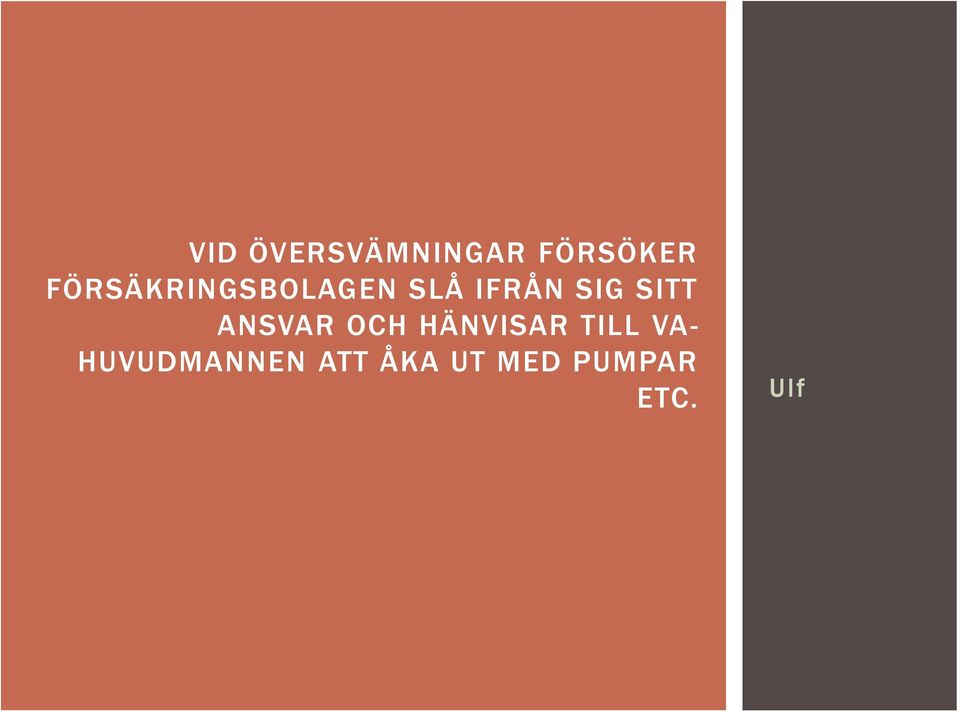 SITT ANSVAR OCH HÄNVISAR TILL VA-