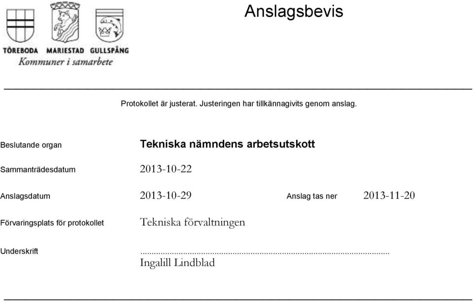 Beslutande organ Sammanträdesdatum Anslagsdatum 2013-10-29