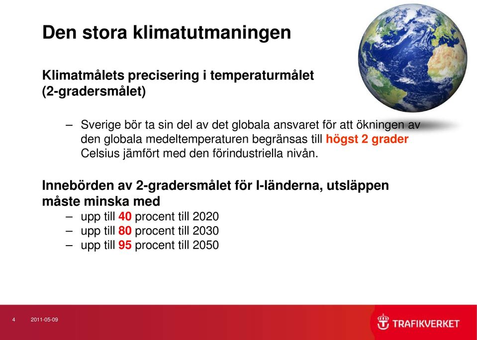 Celsius jämfört med den förindustriella nivån.