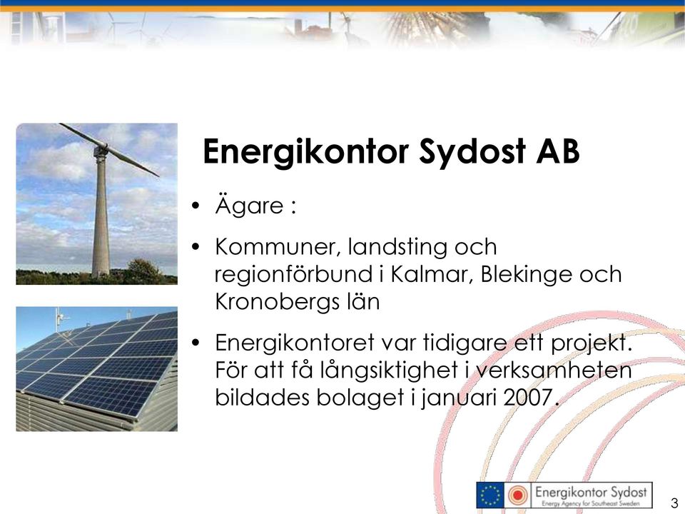 Energikontoret var tidigare ett projekt.