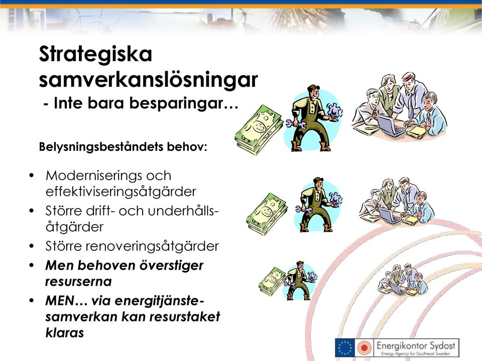 effektiviseringsåtgärder Större drift- och underhållsåtgärder Större