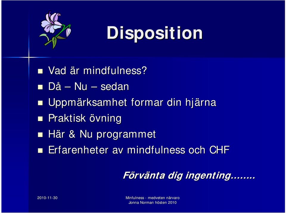 Praktisk övning Här r & Nu programmet