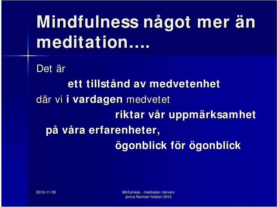 i vardagen medvetet riktar vår v r