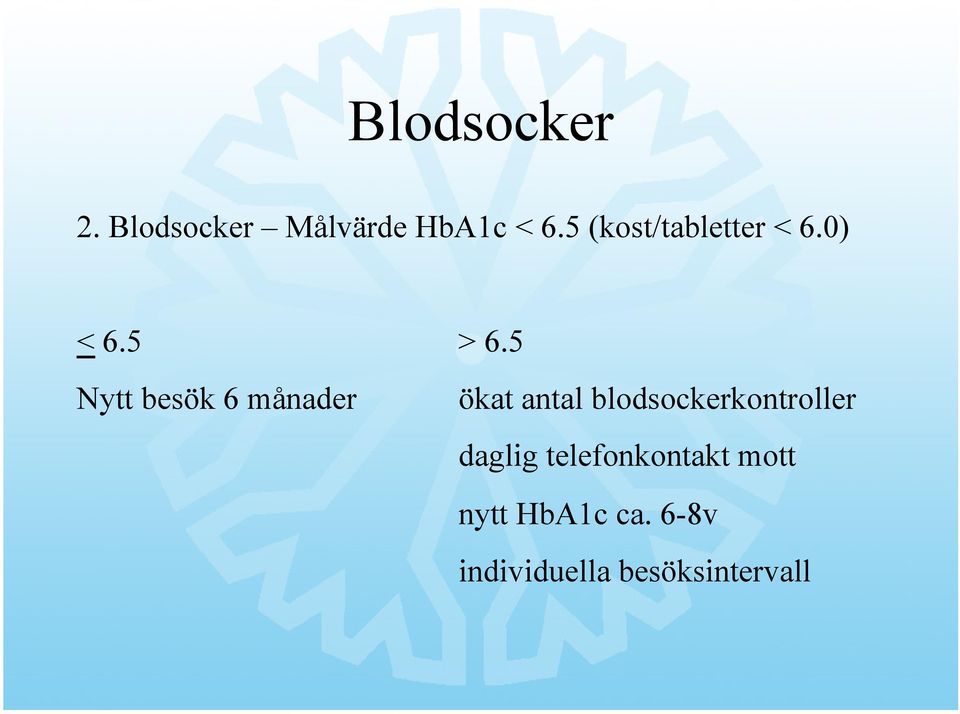 5 Nytt besök 6 månader ökat antal