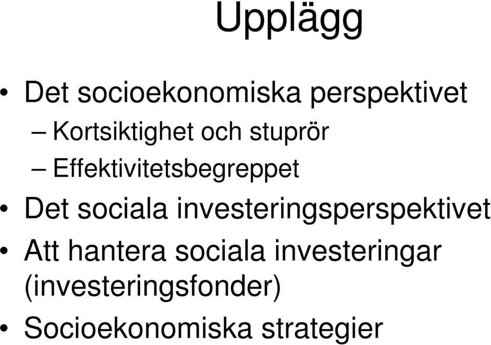 Det sociala investeringsperspektivet Att hantera