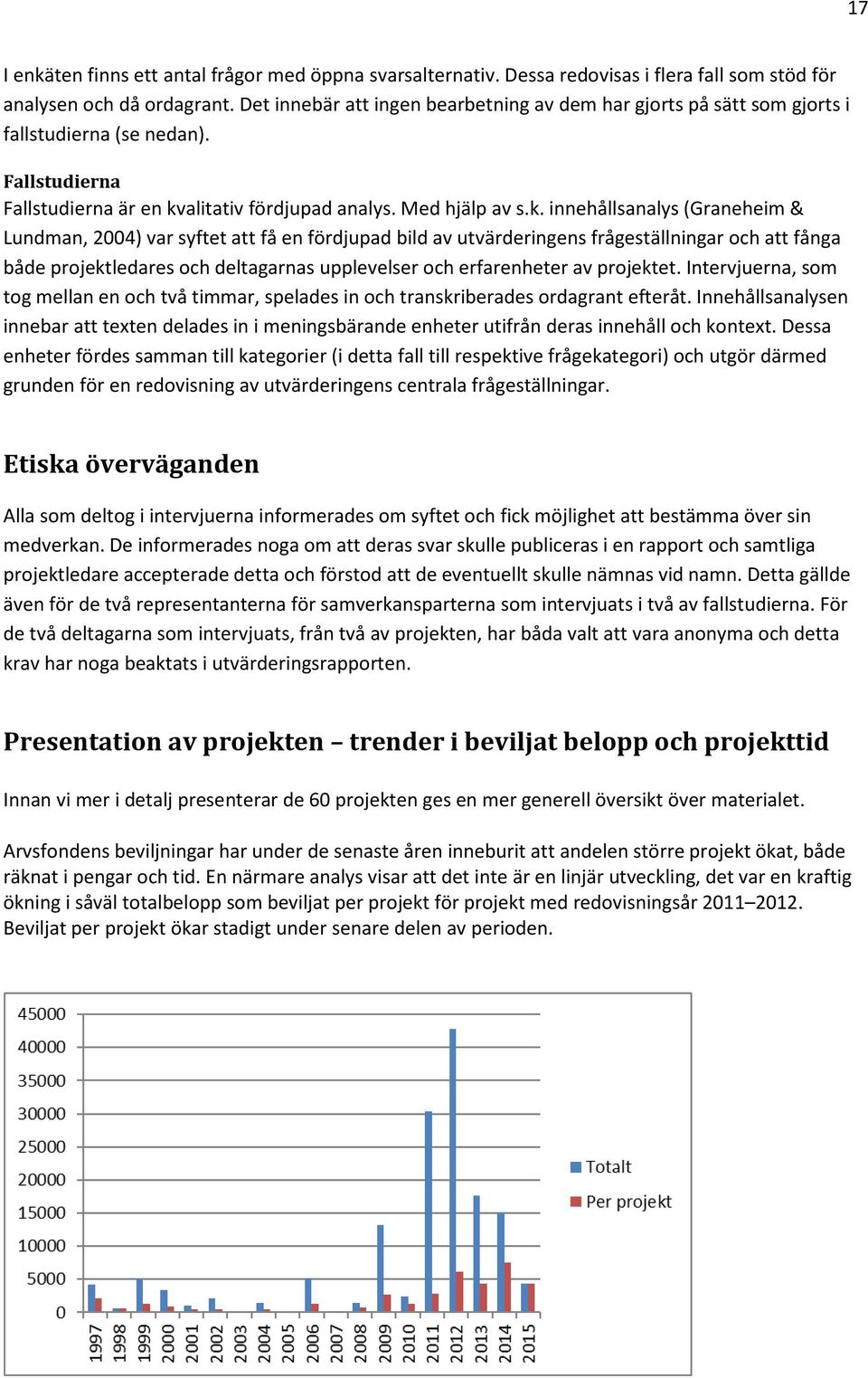 alitativ fördjupad analys. Med hjälp av s.k.