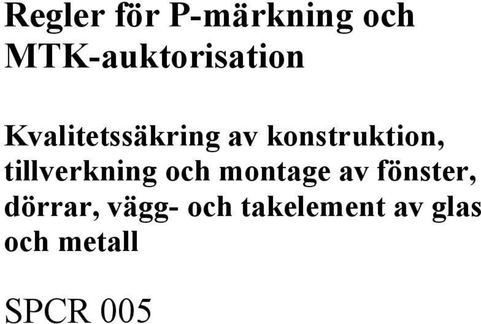 konstruktion, tillverkning och montage av