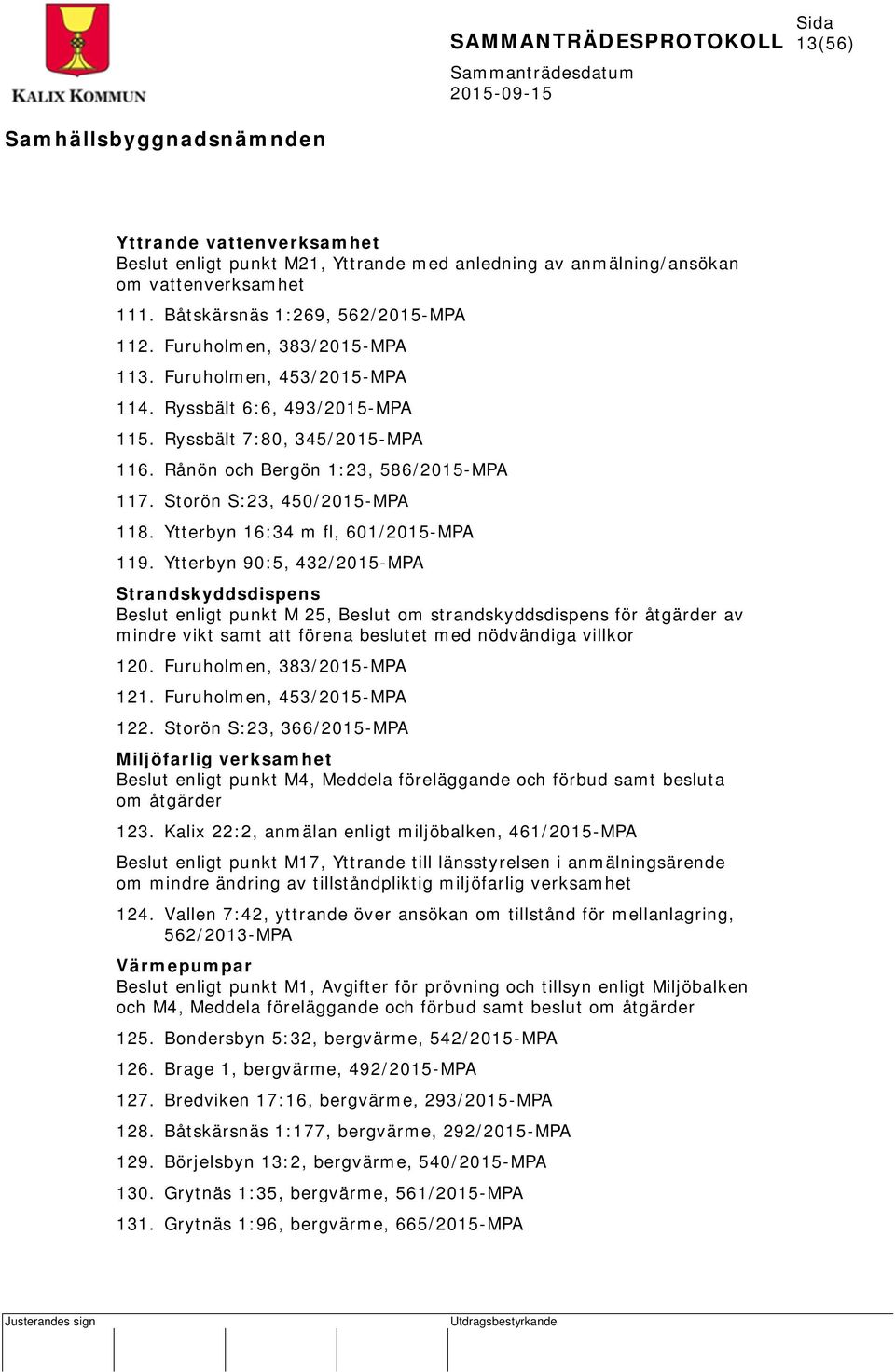 Ytterbyn 16:34 m fl, 601/2015-MPA 119.