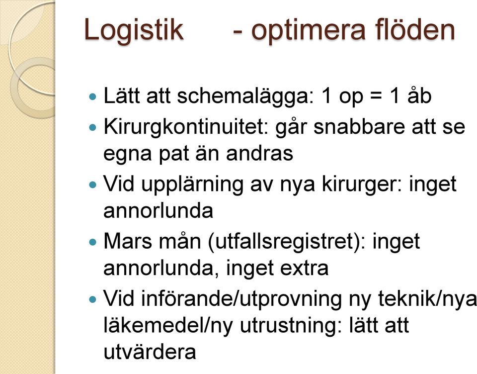 nya kirurger: inget annorlunda Mars mån (utfallsregistret): inget annorlunda,