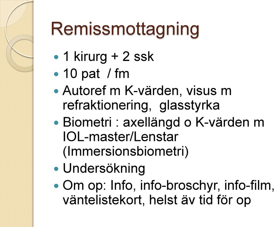 K-värden m IOL-master/Lenstar (Immersionsbiometri) Undersökning