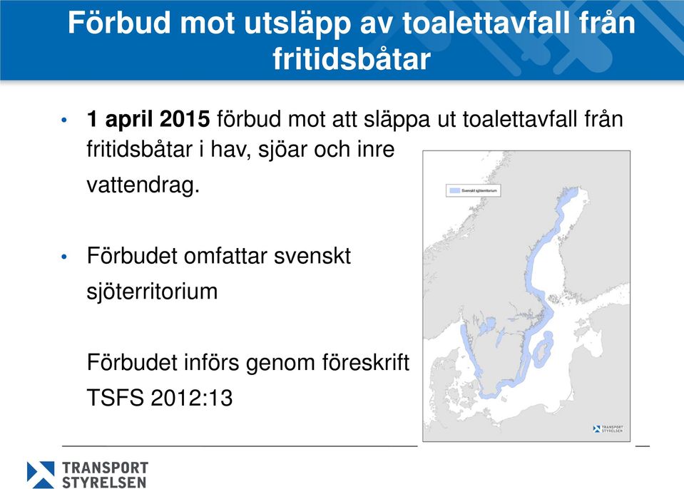 fritidsbåtar i hav, sjöar och inre vattendrag.