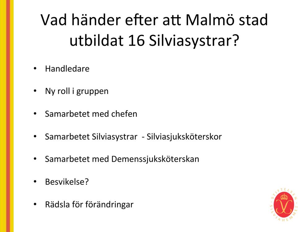 Samarbetet Silviasystrar - Silviasjuksköterskor