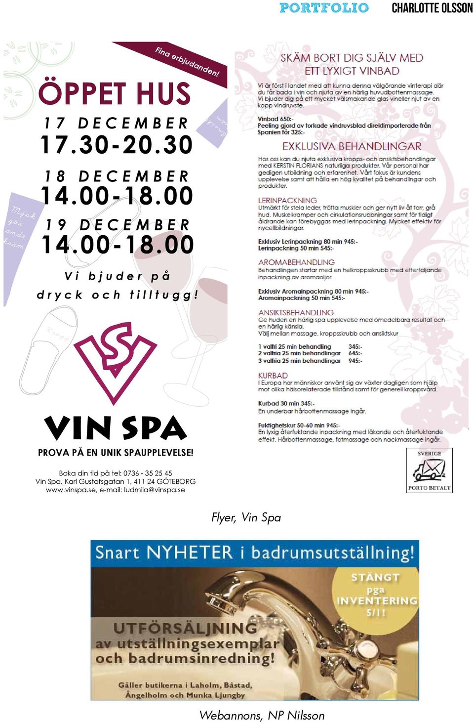 d r y c k o c h t i l l t u g g! Ansikts kräm Kropp VIN SPA PROVA PÅ EN UNIK SPAUPPLEVELSE!