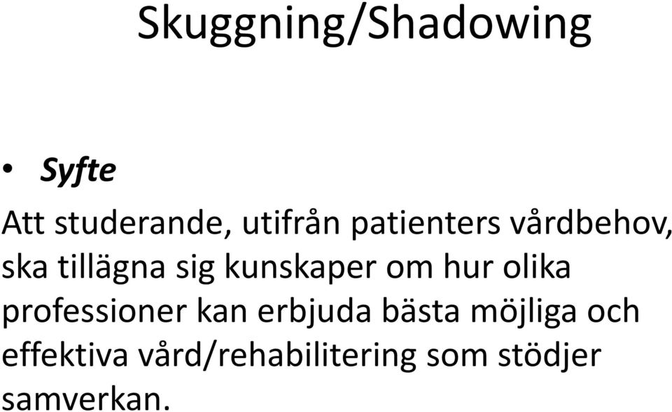 hur olika professioner kan erbjuda bästa möjliga