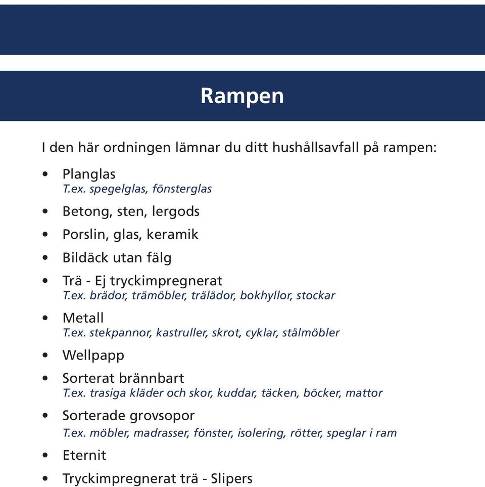 brädor, trämöbler, trälådor, bokhyllor, stockar Metall T.ex.