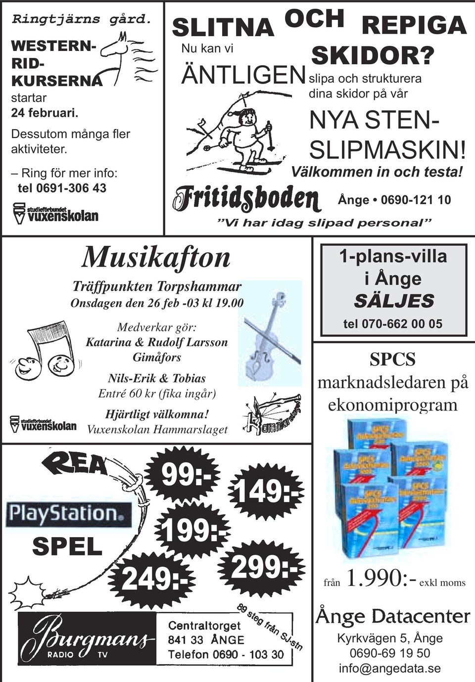 00 Medverkar gör: Katarina & Rudolf Larsson Gimåfors Nils-Erik & Tobias Entré 60 kr (fika ingår) Hjärtligt välkomna!