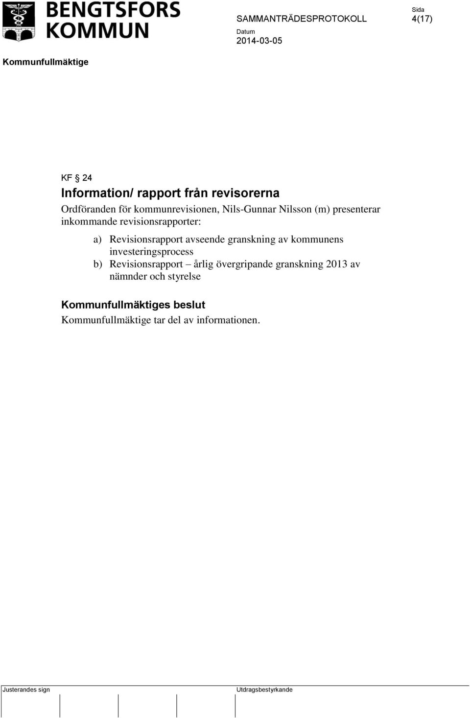 Revisionsrapport avseende granskning av kommunens investeringsprocess b)