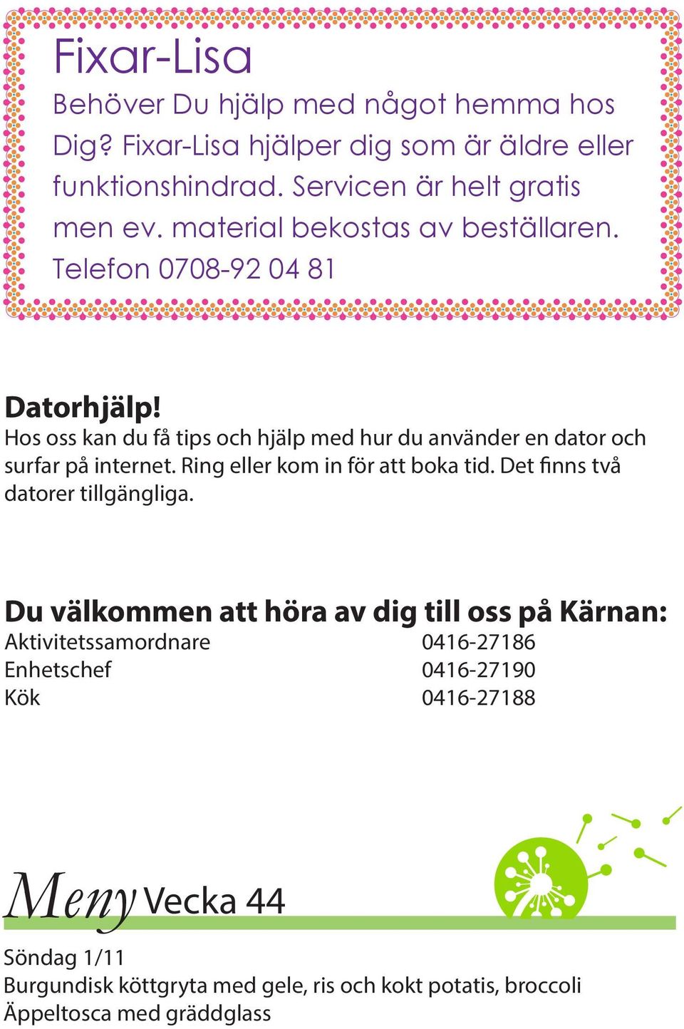 Hos oss kan du få tips och hjälp med hur du använder en dator och surfar på internet. Ring eller kom in för att boka tid.