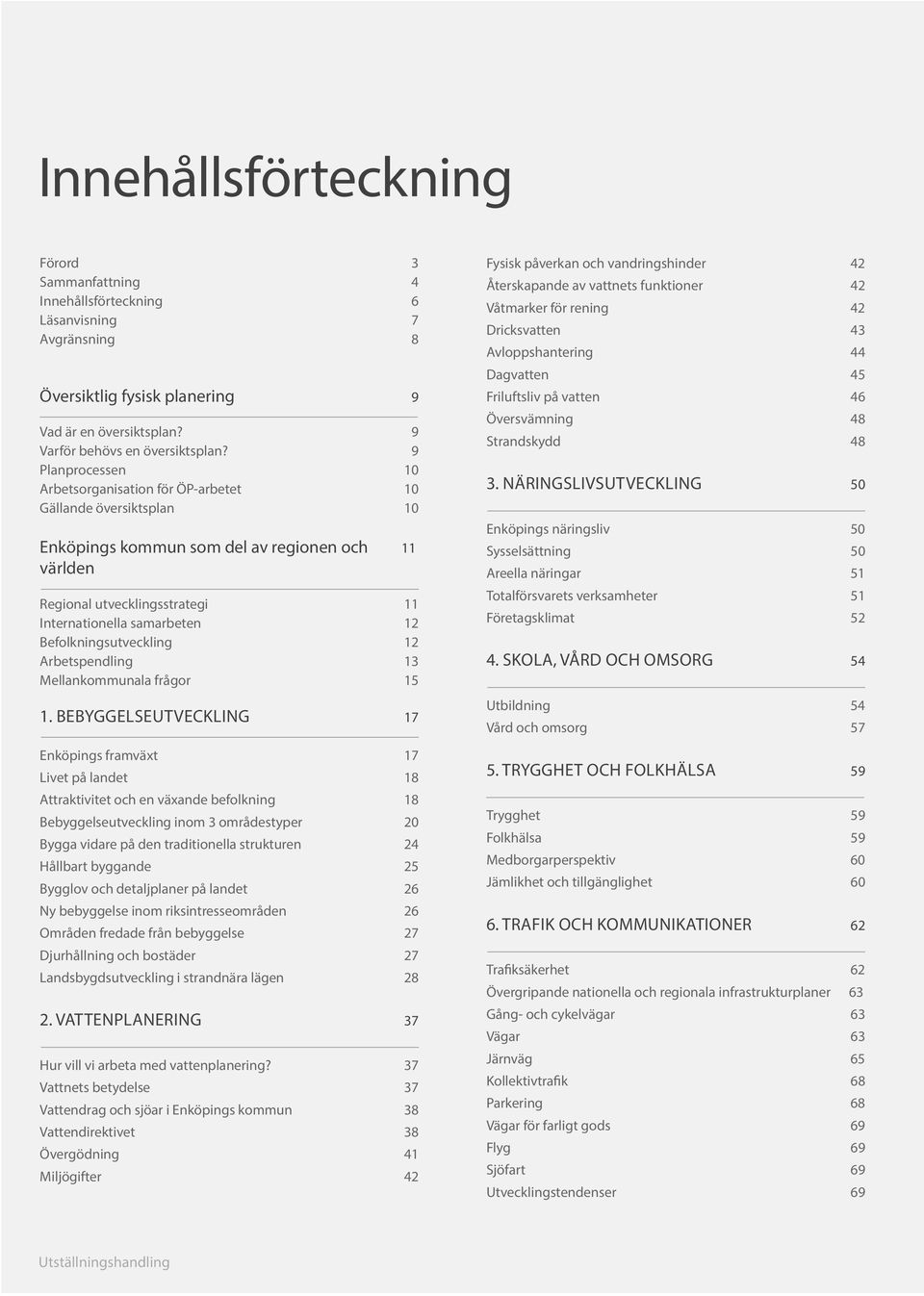 Befolkningsutveckling 12 Arbetspendling 13 Mellankommunala frågor 15 1.