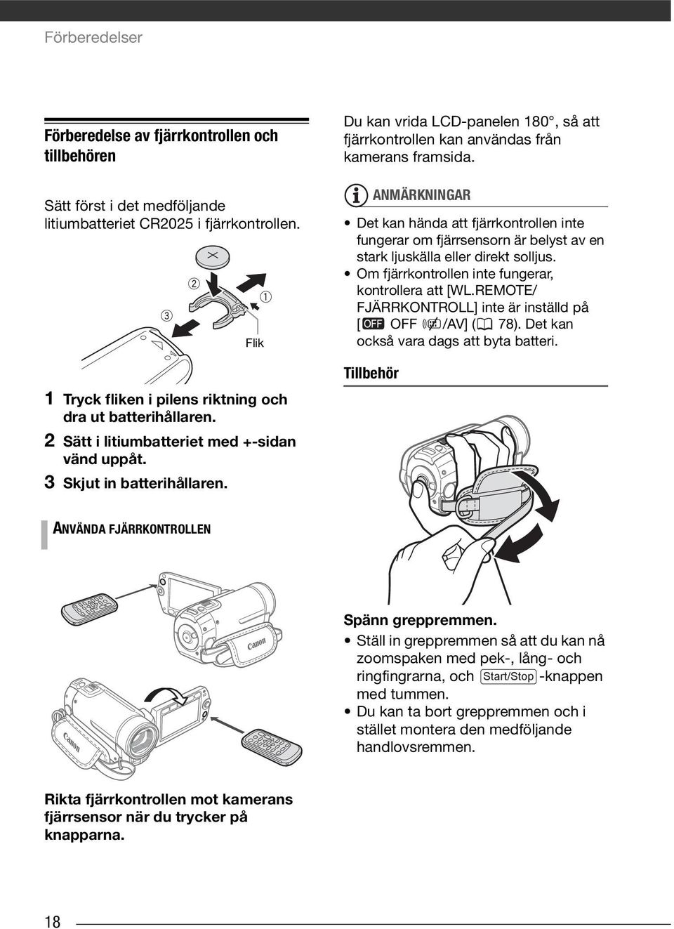 ANMÄRKNINGAR Det kan hända att fjärrkontrollen inte fungerar om fjärrsensorn är belyst av en stark ljuskälla eller direkt solljus. Om fjärrkontrollen inte fungerar, kontrollera att [WL.