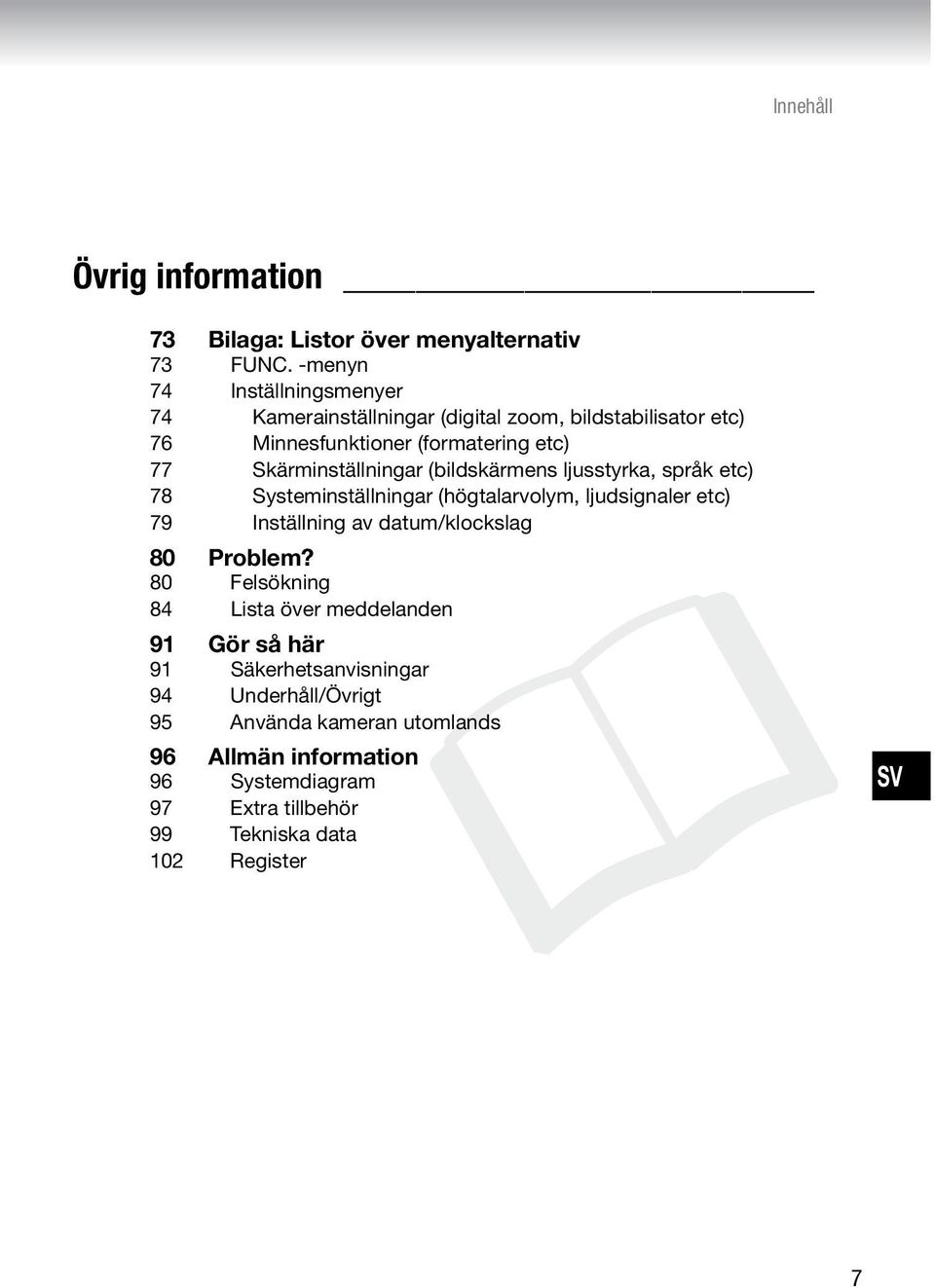 (högtalarvolym, ljudsignaler etc) 79 Inställning av datum/klockslag 80 Problem?