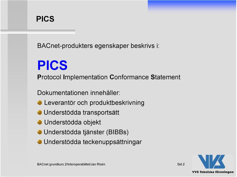 produktbeskrivning Understödda transportsätt Understödda objekt Understödda