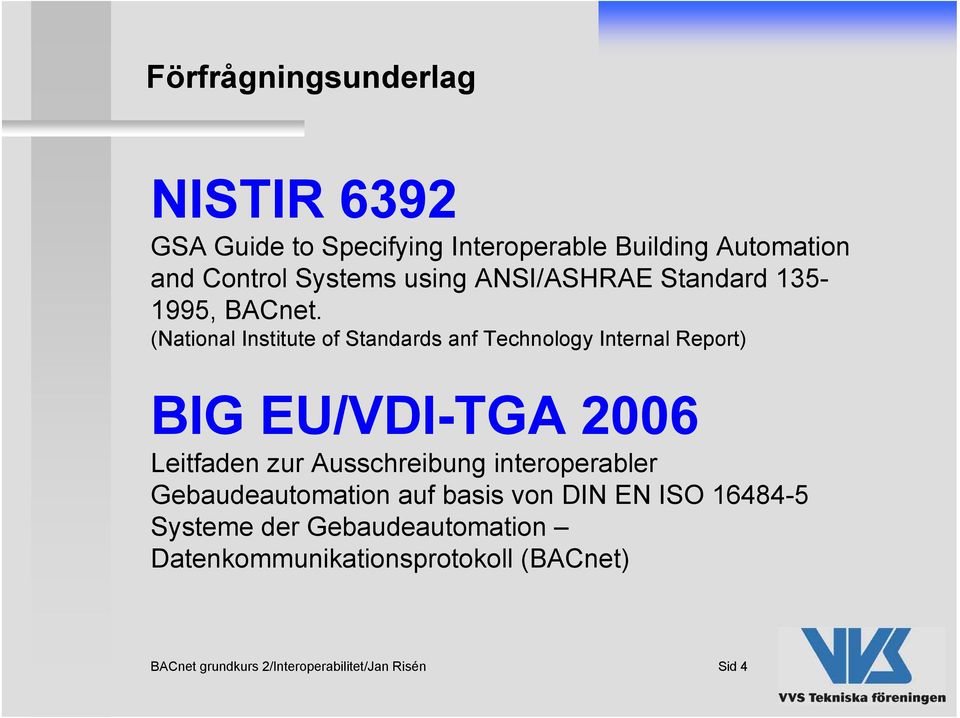 (National Institute of Standards anf Technology Internal Report) BIG EU/VDI-TGA 2006 Leitfaden zur Ausschreibung