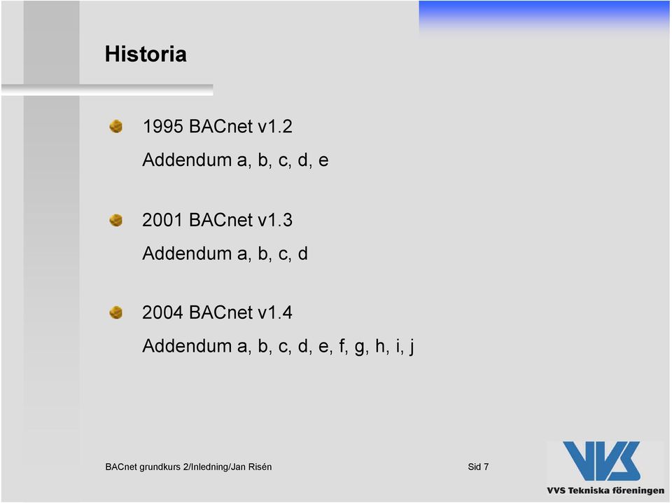 3 Addendum a, b, c, d 2004 BACnet v1.