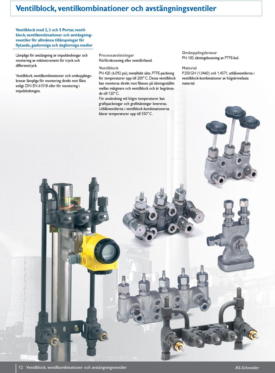Ventilblock, ventilkombinationer och omkopplingskranar lämpliga för montering direkt mot fläns enligt DIN EN 61518 eller för montering i impulsledningen.