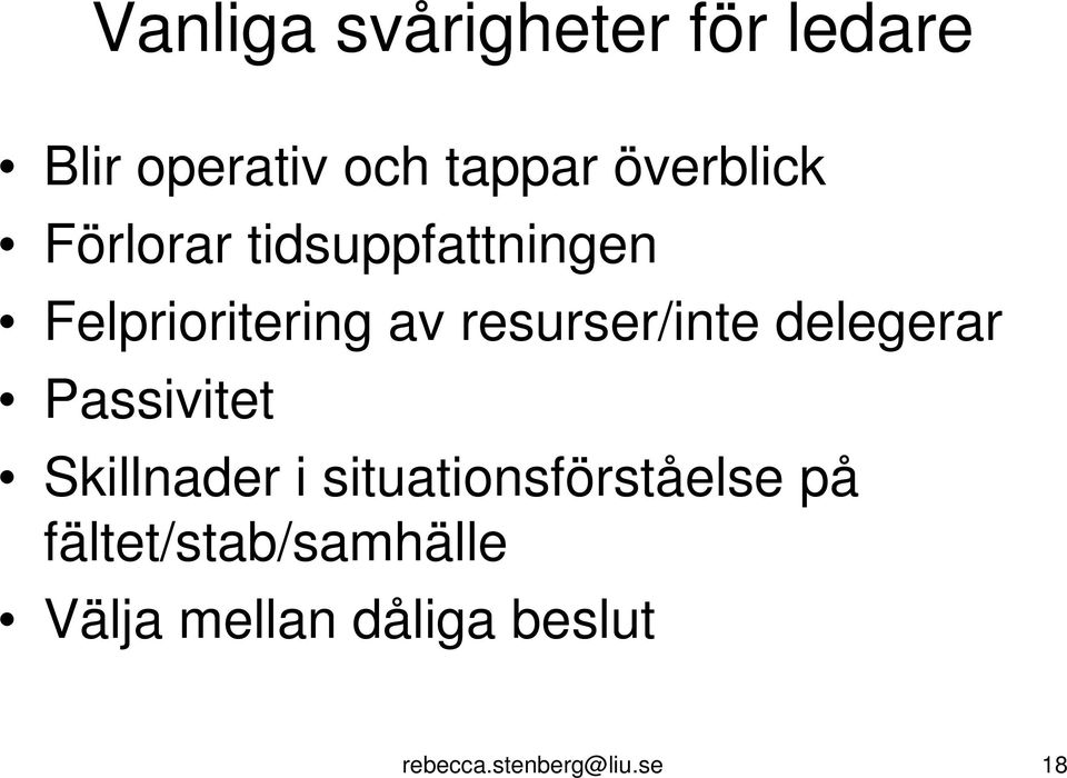 resurser/inte delegerar Passivitet Skillnader i