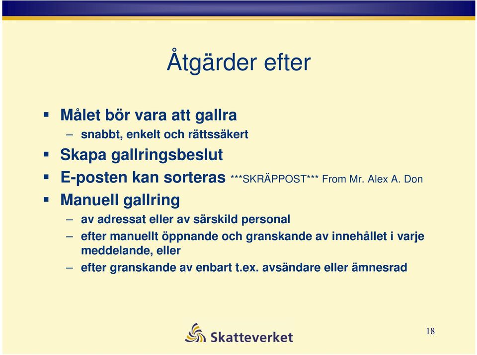 Don Manuell gallring av adressat eller av särskild personal efter manuellt öppnande