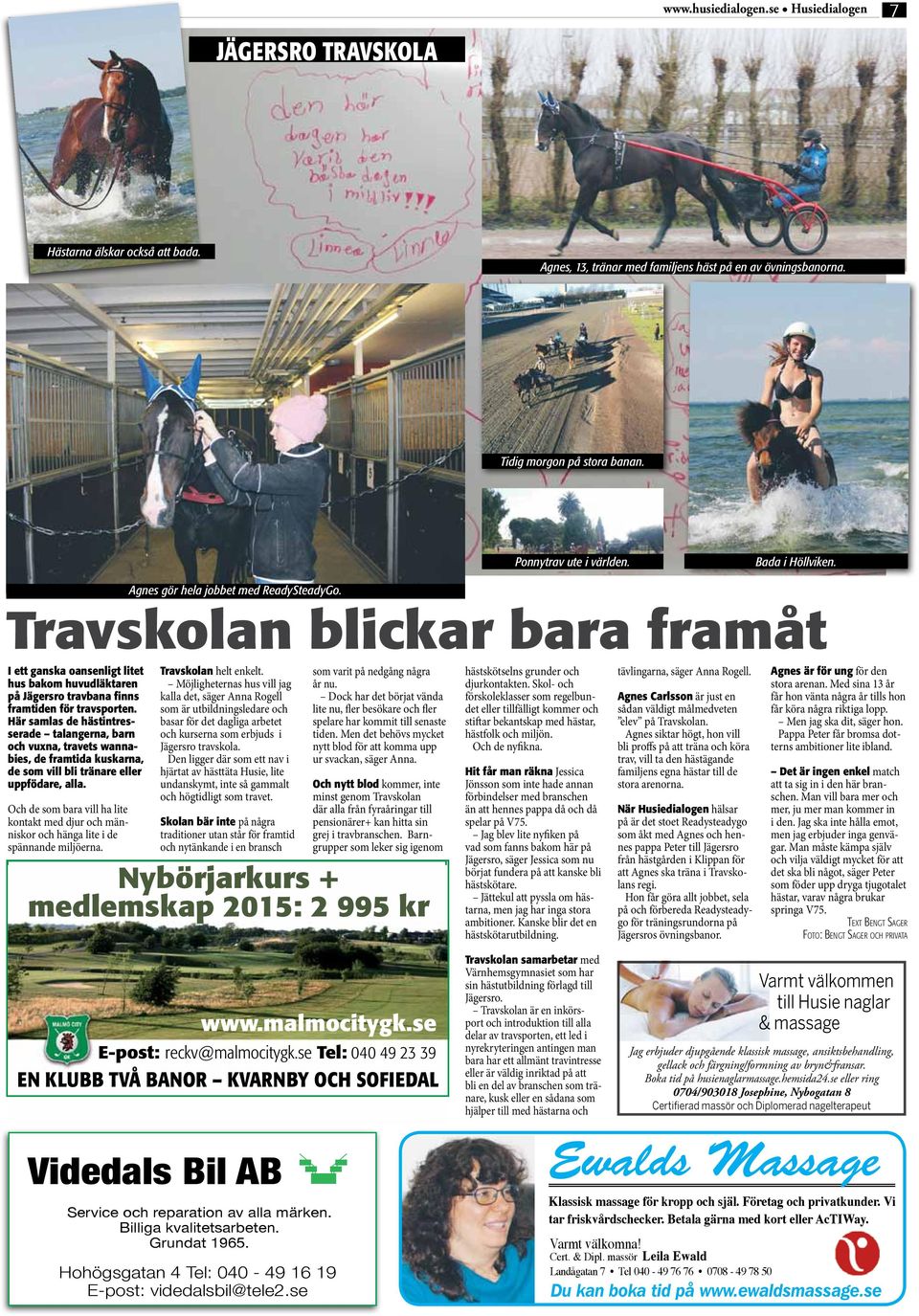 Travskolan blickar bara framåt I ett ganska oansenligt litet hus bakom huvudläktaren på Jägersro travbana finns framtiden för travsporten.