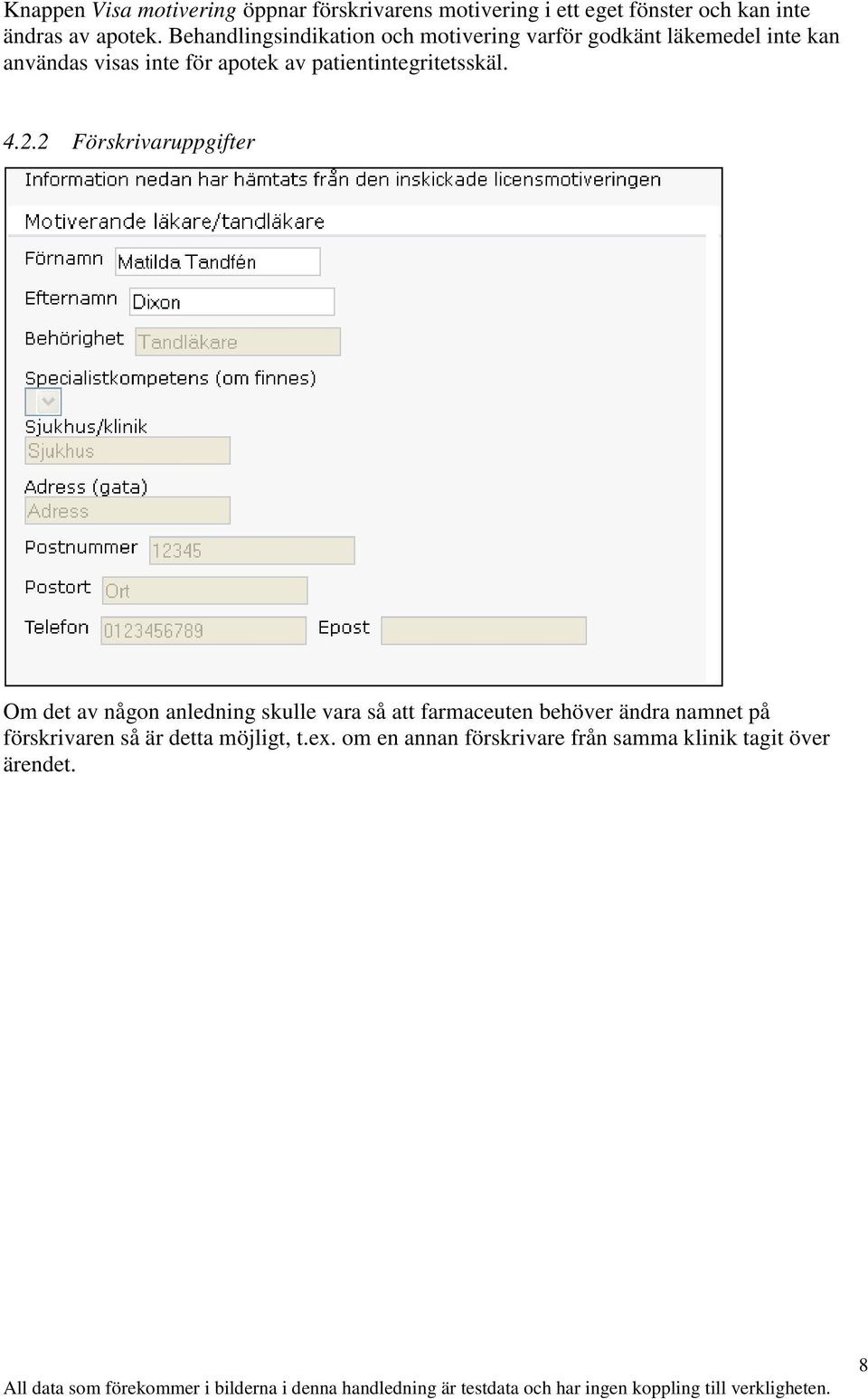 patientintegritetsskäl. 4.2.