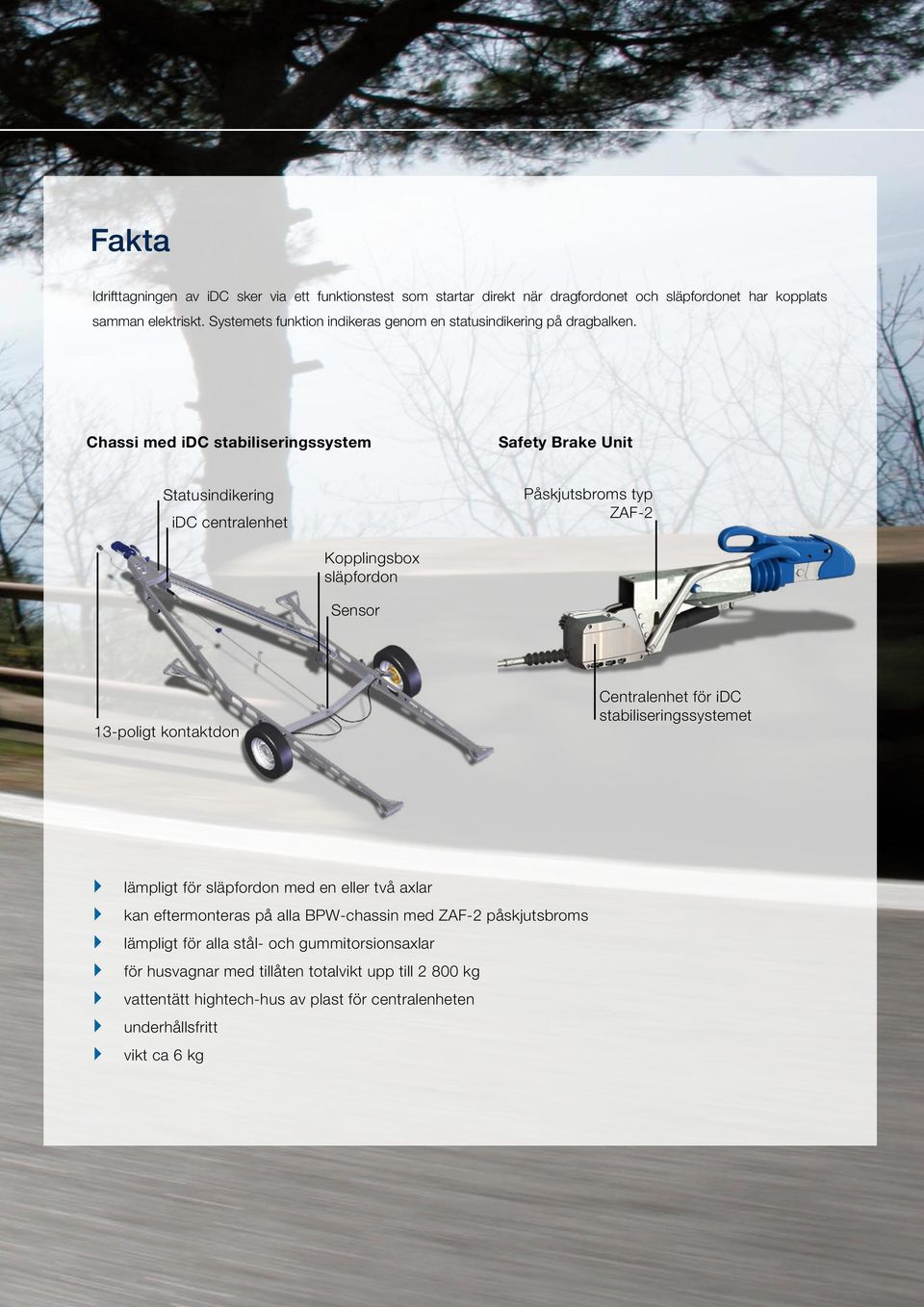 Chassi med idc stabiliseringssystem Safety Brake Unit Statusindikering idc centralenhet Påskjutsbroms typ ZAF-2 Kopplingsbox släpfordon Sensor 13-poligt kontaktdon Centralenhet för