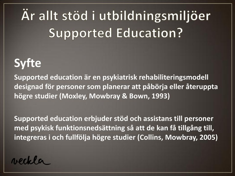 education erbjuder stöd och assistans till personer med psykisk funktionsnedsättning så att