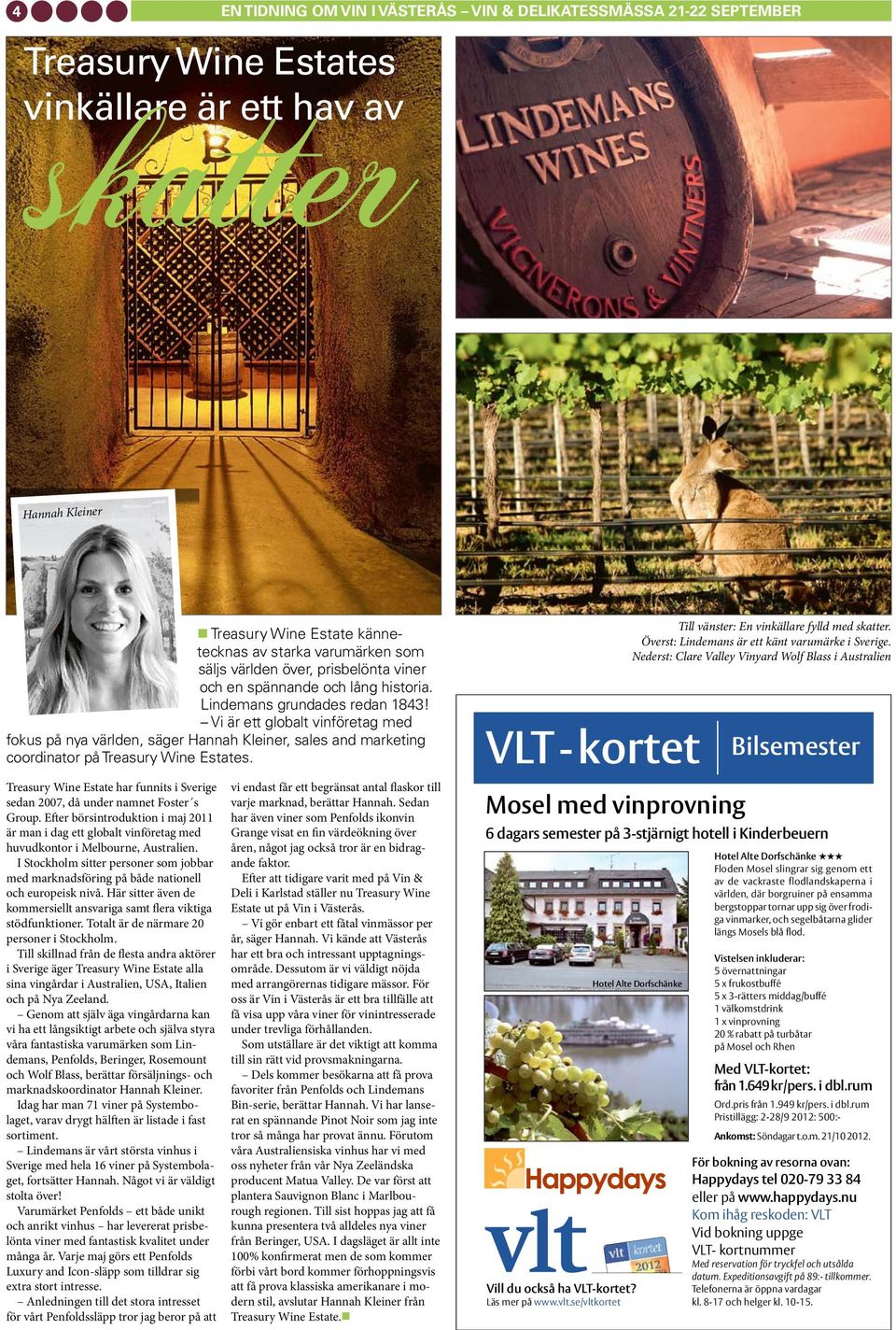 Vi är ett globalt vinföretag med fokus på nya världen, säger Hannah Kleiner, sales and marketing coordinator på Treasury Wine Estates.