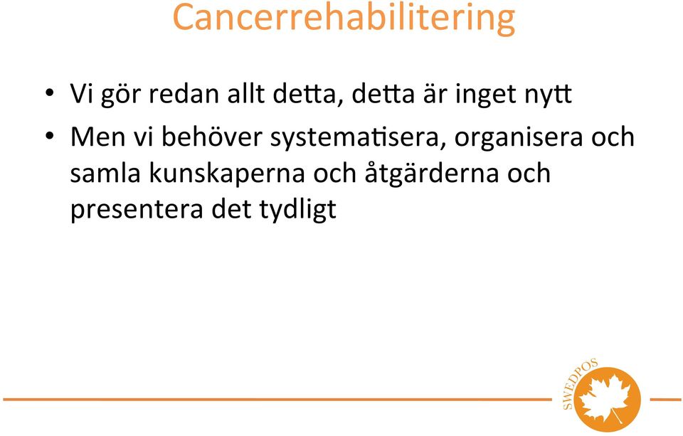 systema,sera, organisera och samla