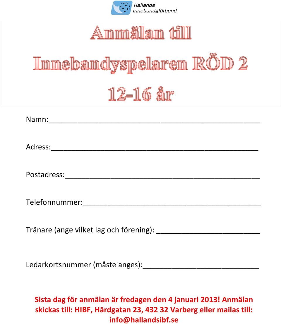 anmälan är fredagen den 4 januari 2013!