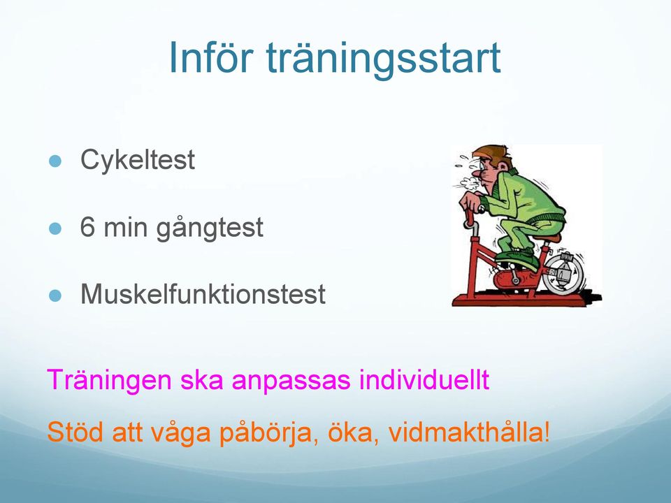 Träningen ska anpassas individuellt