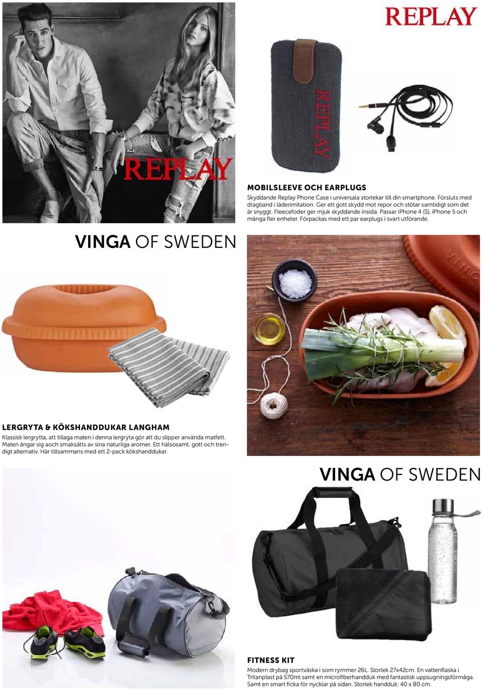 Förpackas med ett par earplugs i svart utförande. LERGRYTA & KÖKSHANDDUKAR LANGHAM Klassisk lergrytta, att tillaga maten i denna lergryta gör att du slipper använda matfett.