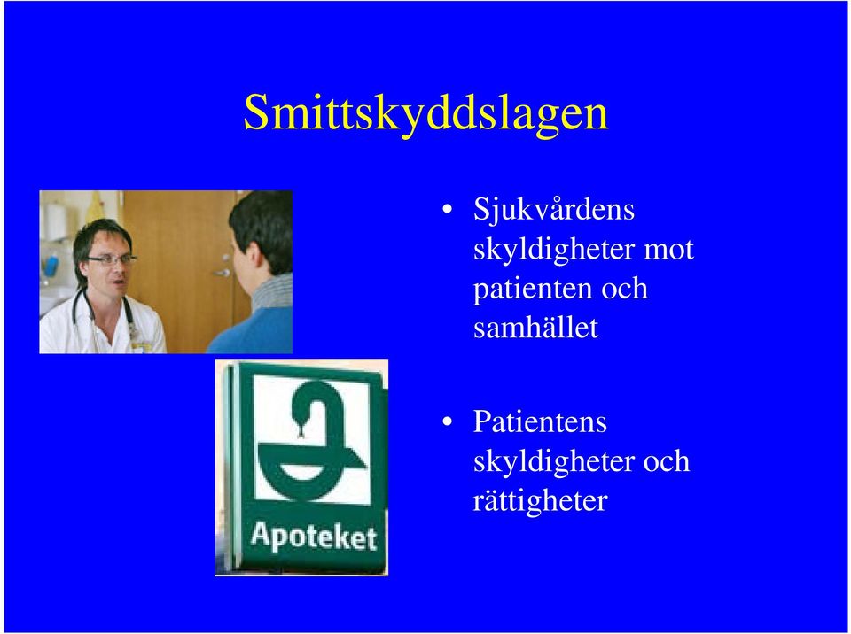 mot patienten och samhället