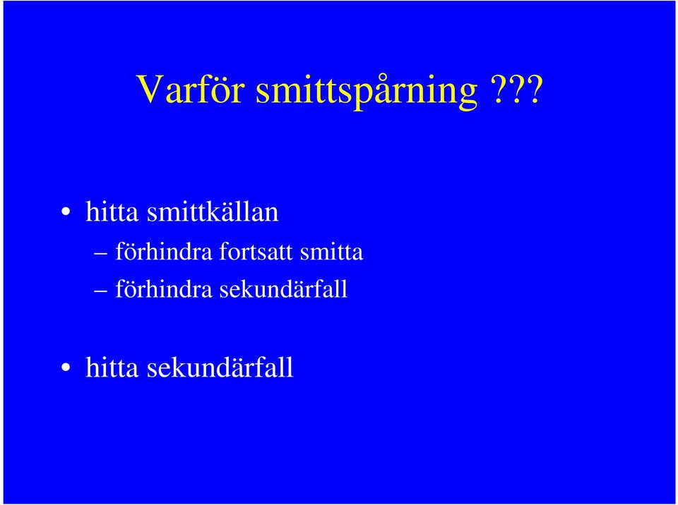 förhindra fortsatt smitta