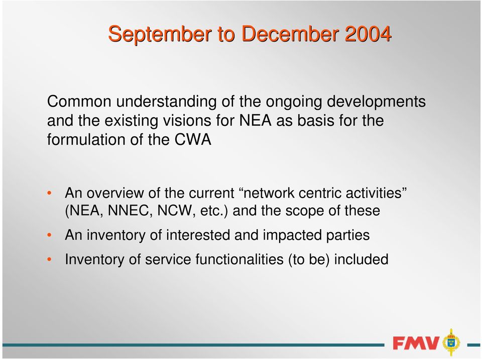 current network centric activities (NEA, NNEC, NCW, etc.