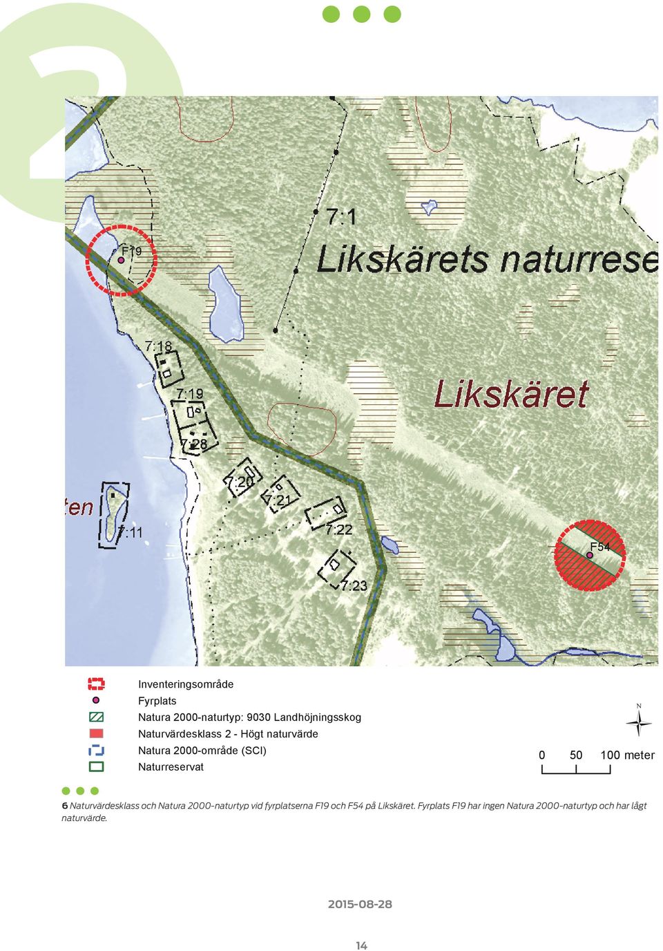 100 meter 6 Naturvärdesklass och Natura 2000-naturtyp vid fyrplatserna F19 och F54