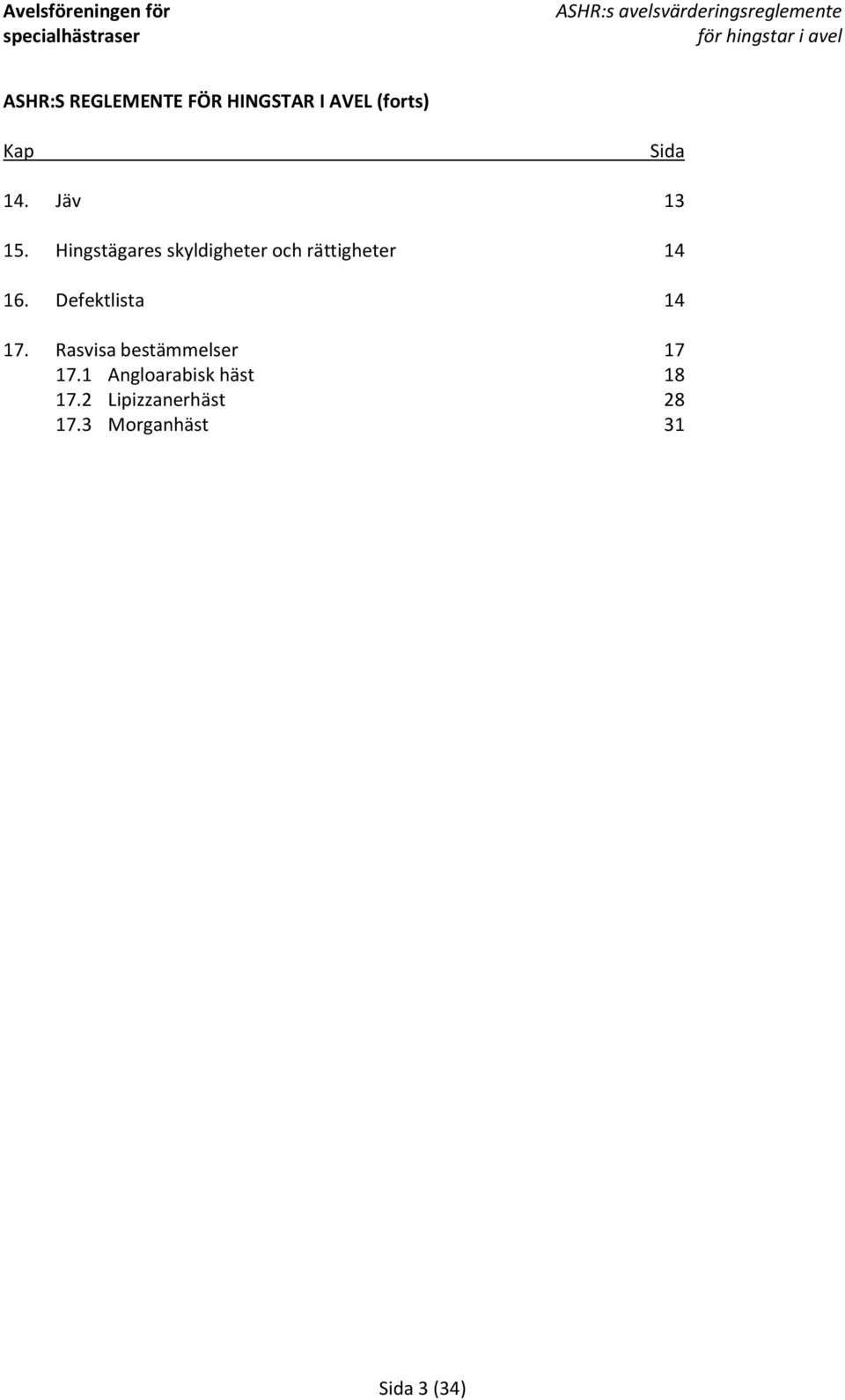 Defektlista 14 17. Rasvisa bestämmelser 17 17.