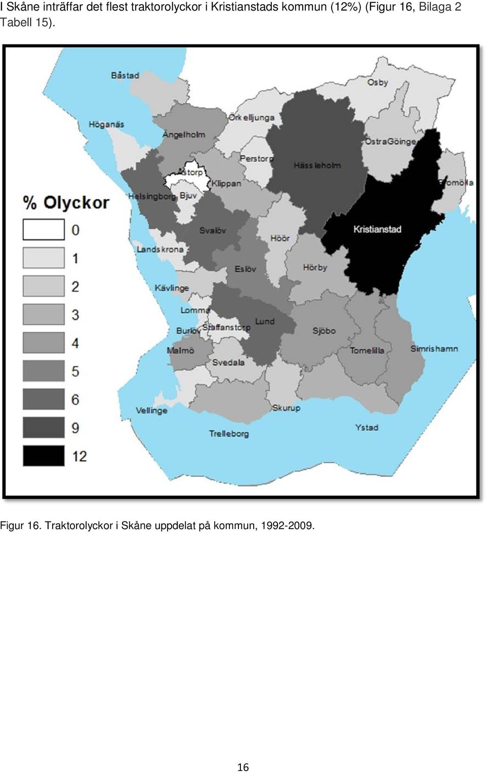 Bilaga 2 Tabell 15). Figur 16.