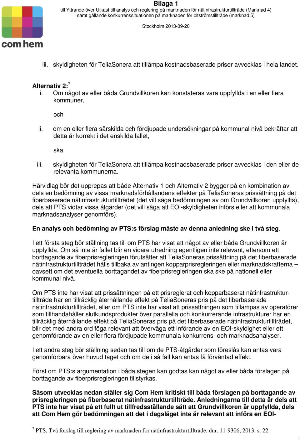 om en eller flera särskilda och fördjupade undersökningar på kommunal nivå bekräftar att detta är korrekt i det enskilda fallet, ska iii.