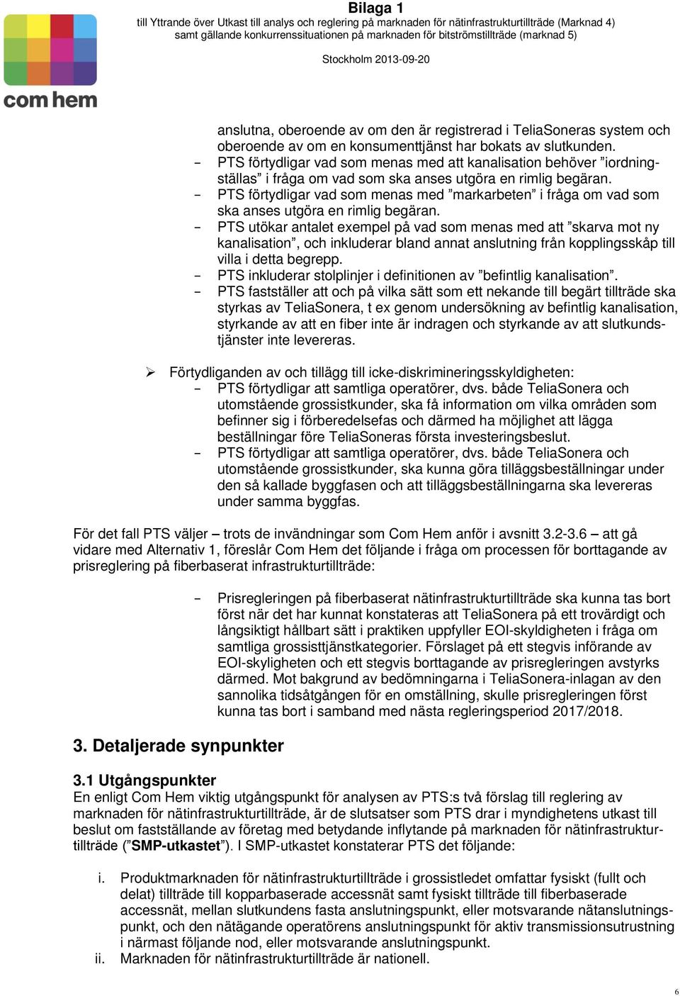 PTS förtydligar vad som menas med markarbeten i fråga om vad som ska anses utgöra en rimlig begäran.