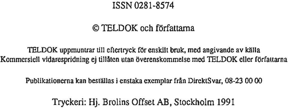 överenskommelse med 1ELDOK eller förfallarna Publikationerna kan beslllllas j